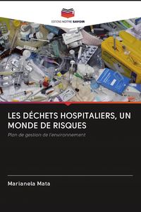 Produktbild: Les D&eacute;chets Hospitaliers, Un Monde De Risques