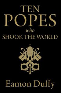 Produktbild: Ten Popes Who Shook the World