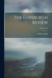 Produktbild: The Edinburgh Review; Volume 130