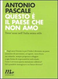 Produktbild: Questo &egrave; il paese che non amo. Trent'anni nell'Italia senza stile