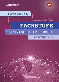 Bild vom Artikel IT-Berufe. Fachstufe Lernfelder 6-9 Technik: Schülerband vom Autor Jürgen Gratzke