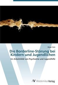Produktbild: Die Borderline-St&ouml;rung bei Kindern und Jugendlichen