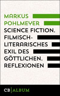 Produktbild: Science Fiction - Filmisch-literarisches Exil des G&ouml;ttlichen. Reflexionen.