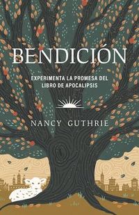 Produktbild: Bendici&oacute;n: Experimenta La Promesa del Libro de Apocalipsis (Blessed: Experiencing the Promise of the Book of Revelation)