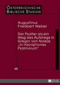 Bild vom Artikel Der Psalter als ein Weg des Aufstiegs in Gregor von Nyssas «In inscriptiones Psalmorum» vom Autor Augustinus Friedbert Weber