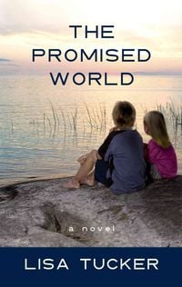 Bild vom Artikel The Promised World vom Autor Lisa Tucker