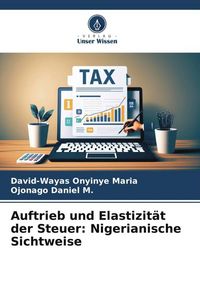 Produktbild: Auftrieb und Elastizit&auml;t der Steuer: Nigerianische Sichtweise