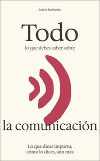 Produktbild: Todo lo que debes saber sobre la comunicaci&oacute;n