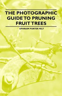 Produktbild: The Photographic Guide to Pruning Fruit Trees