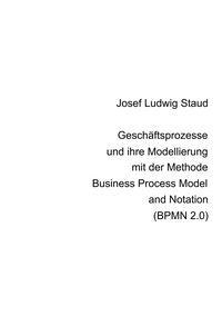 Produktbild: Gesch&auml;ftsprozesse und ihre Modellierung mit der Methode Business Process Model and Notation (BPMN 2.0)