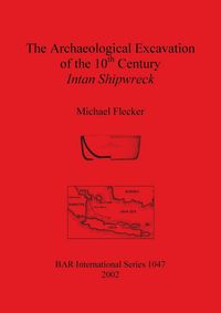 Produktbild: The Archaeological Excavation of the 10th Century Intan Shipwreck