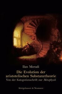 Produktbild: Die Evolution der aristotelischen Substanztheorie
