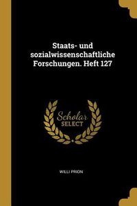Produktbild: Staats- Und Sozialwissenschaftliche Forschungen. Heft 127