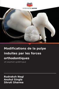 Produktbild: Modifications de la pulpe induites par les forces orthodontiques