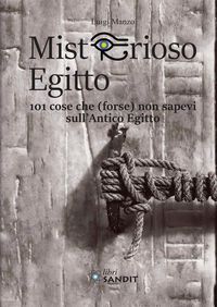 Produktbild: Misterioso Egitto. 101 cose che (forse) non sapevi sull'antico Egitto