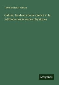 Produktbild: Galil&eacute;e, les droits de la science et la m&eacute;thode des sciences physiques