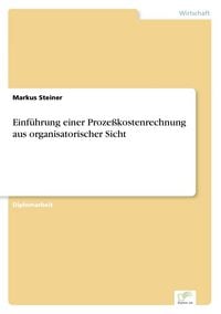 Produktbild: Einf&uuml;hrung einer Proze&szlig;kostenrechnung aus organisatorischer Sicht