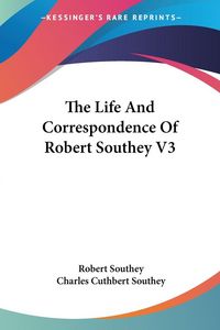 Produktbild: Southey, R: Life And Correspondence Of Robert Southey V3