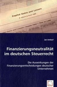 Produktbild: Ortner, A: Finanzierungsneutralit&auml;t im deutschen Steuerrech