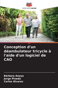 Produktbild: Conception d'un d&eacute;ambulateur tricycle &agrave; l'aide d'un logiciel de CAO
