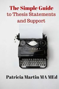 Produktbild: The Simple Guide to Thesis Statements and Support