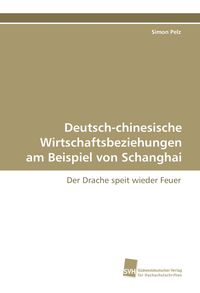 Produktbild: Deutsch-chinesische Wirtschaftsbeziehungen am Beispiel von Schanghai