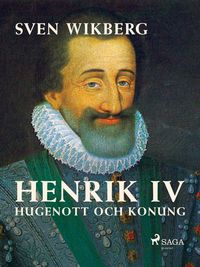Produktbild: Henrik IV : Hugenott och konung