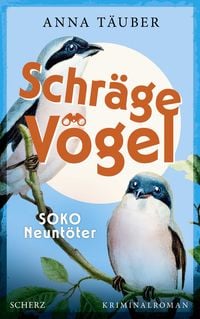 Produktbild: Schr&auml;ge V&ouml;gel &ndash; SOKO Neunt&ouml;ter