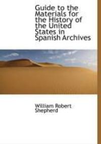 Produktbild: Guide to the Materials for the History of the United States in Spanish Archives