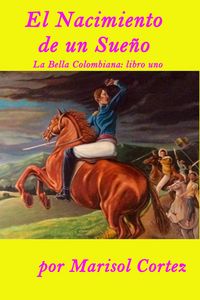 Produktbild: El Nacimiento de un Sue&ntilde;o (la Bella de Colombia Series, #1)