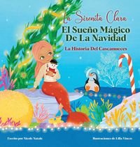 Produktbild: La Sirenita Clara El Sue&ntilde;o M&aacute;gico De La Navidad