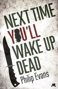 Bild vom Artikel Next Time, You'll Wake Up Dead vom Autor Philip Evans