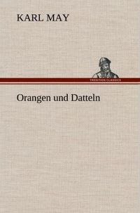 Bild vom Artikel Orangen und Datteln vom Autor Karl May