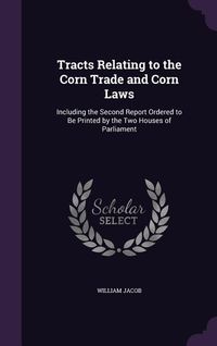 Produktbild: Tracts Relating to the Corn Trade and Corn Laws