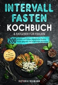 Produktbild: Intervallfasten 16:8 Kochbuch und Ratgeber f&uuml;r Frauen