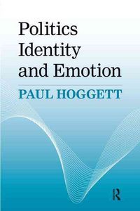 Produktbild: Hoggett, P: Politics, Identity and Emotion