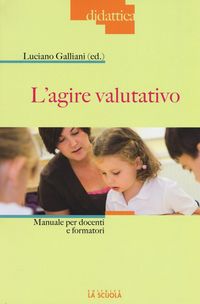 Produktbild: L' agire valutativo. Manuale per docenti e formatori
