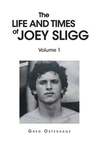 Produktbild: The Life and Times of Joey Sligg: Volume One