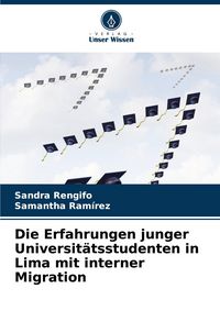 Produktbild: Die Erfahrungen junger Universit&auml;tsstudenten in Lima mit interner Migration