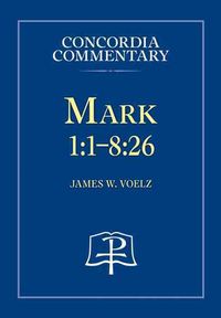 Produktbild: Mark 1:1-8:26 - Concordia Commentary