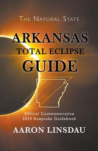 Produktbild: Arkansas Total Eclipse Guide (2024 Total Eclipse Guide Series)
