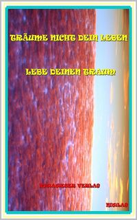 Produktbild: Tr&auml;ume nicht dein Leben, lebe deinen Traum