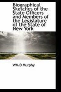 Produktbild: Biographical Sketches of the State Officers and Members of the Legislature of the State of New York