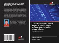 Produktbild: Classificatore di Naive Bayes e teoria degli insiemi grezzi per il flusso di dati