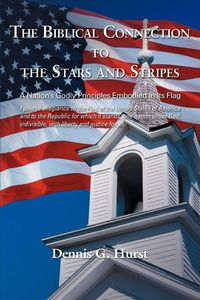 Produktbild: The Biblical Connection To The Stars And Stripes
