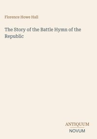 Produktbild: The Story of the Battle Hymn of the Republic