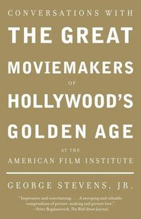 Produktbild: Conversations with the Great Moviemakers of Hollywood's Golden Age at the American Film Institute