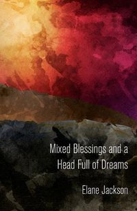 Produktbild: Mixed Blessings and a Head Full of Dreams