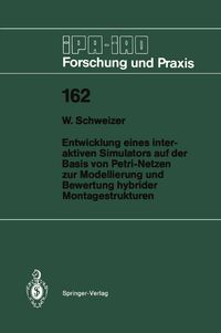 Produktbild: Entwicklung eines interaktiven Simulators auf der Basis von Petri-Netzen zur Modellierung und Bewertung hybrider Montagestrukturen