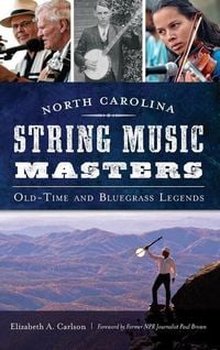 Produktbild: North Carolina String Music Masters: Old-Time and Bluegrass Legends